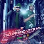 Eddie Avila Ft. Oquik - Escupiendo Letras MP3