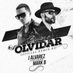 J Alvarez Ft. Mark B - Quiero Olvidar MP3