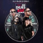 Baby Rasta Y Gringo Ft. Luigi 21 Plus Y Yomo - No Me Dejes Con Esa Remix